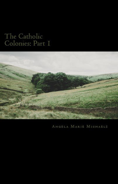 The Catholic Colonies: Part 1 front cover image